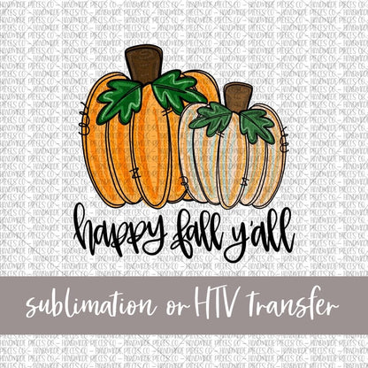 Happy Fall Y’all, Pumpkin Duo - Sublimation or HTV Transfer