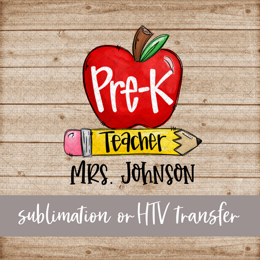 Pre-K Teacher, Apple and Pencil - Name Optional - Sublimation or HTV Transfer