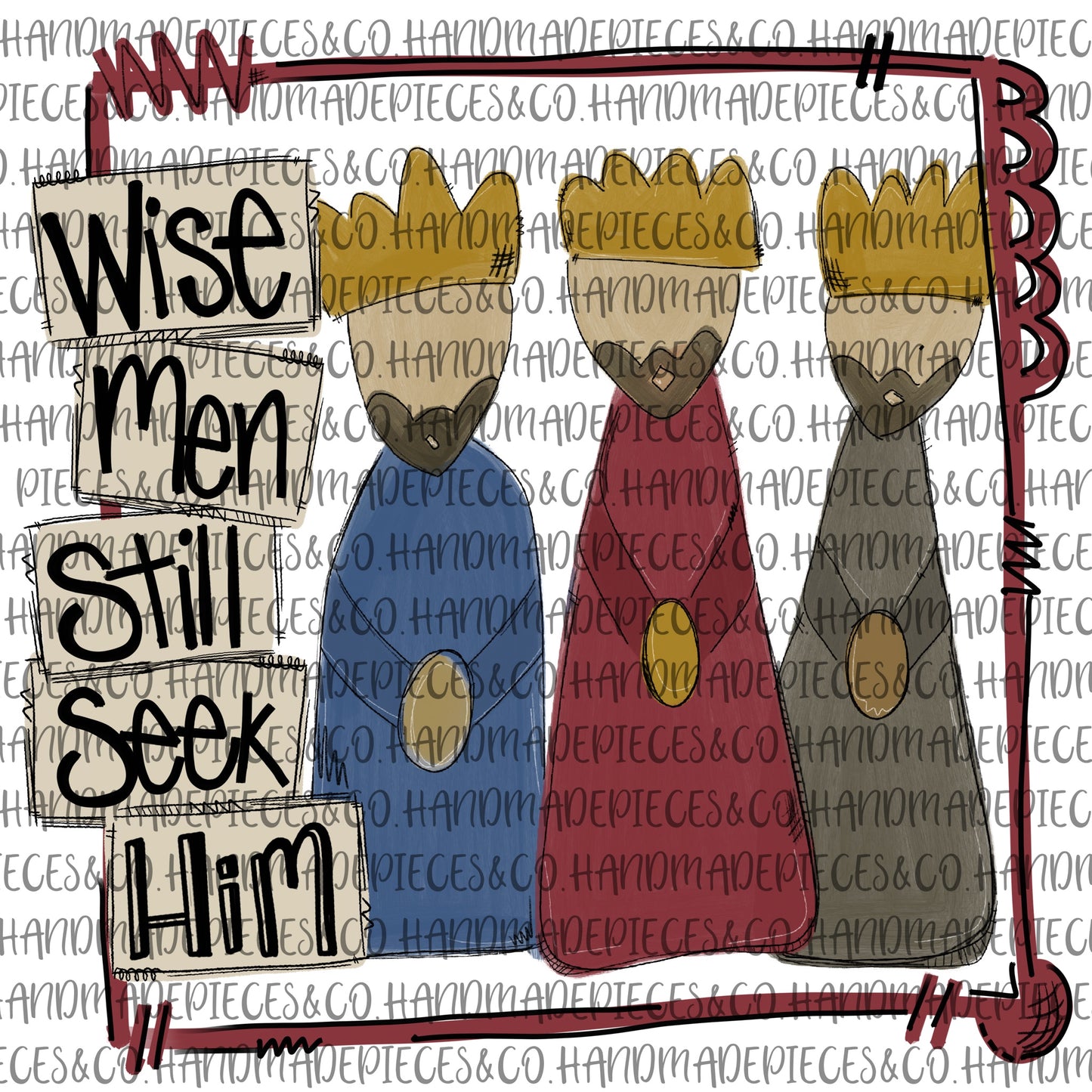 Wise Men Still Seek Him - Sublimation Transfer