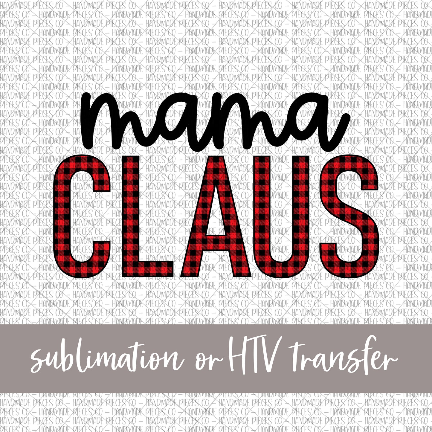 Mama Claus, Red Buffalo Plaid - Sublimation or HTV Transfer