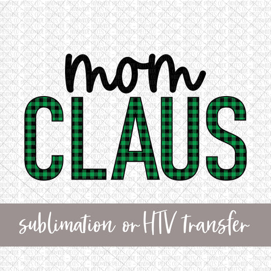 Mom Claus, Green Buffalo Plaid - Sublimation or HTV Transfer