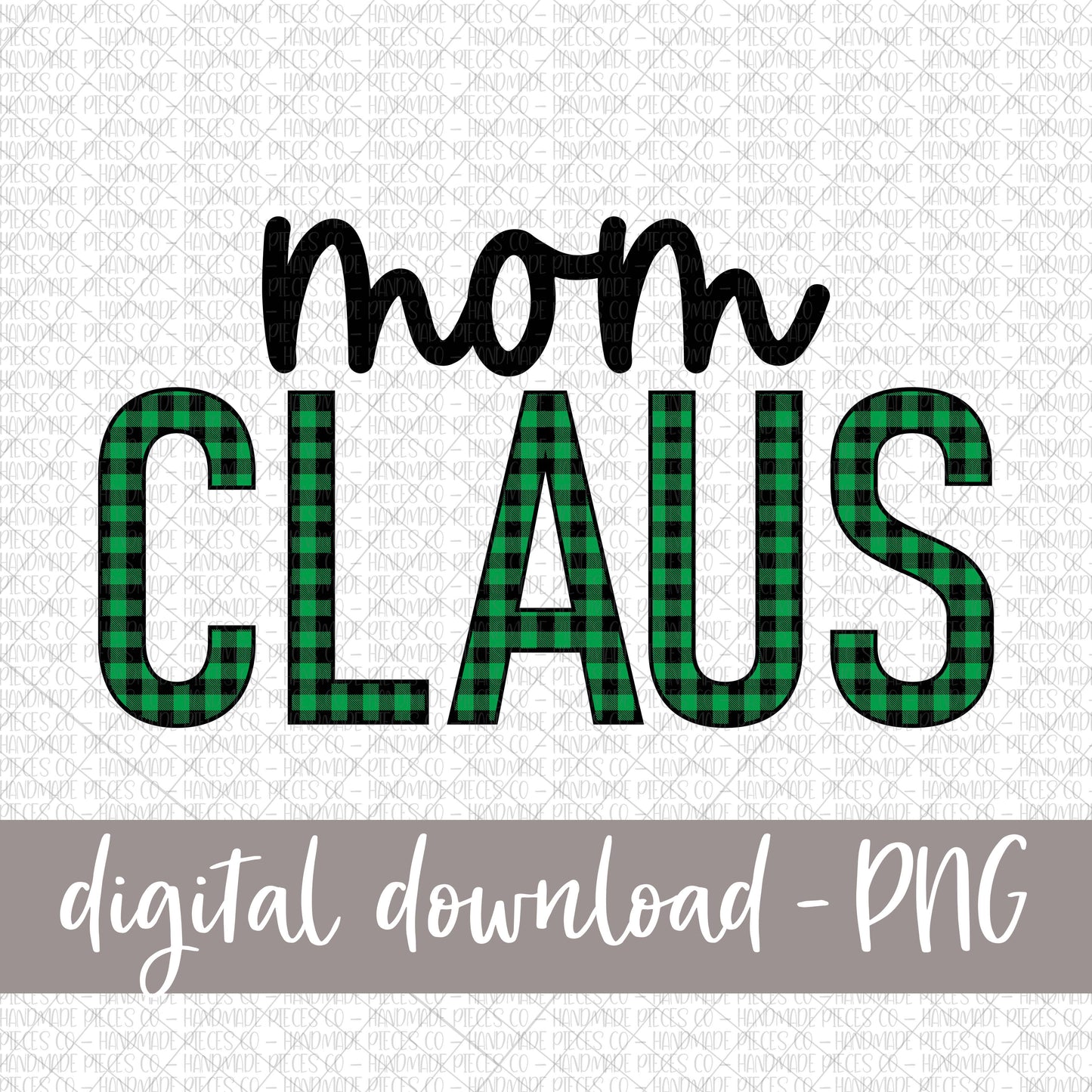 Mom Claus, Green Buffalo Plaid - Digital Download