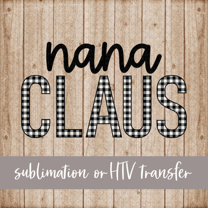 Nana Claus, White Black Buffalo Plaid - Sublimation or HTV Transfer