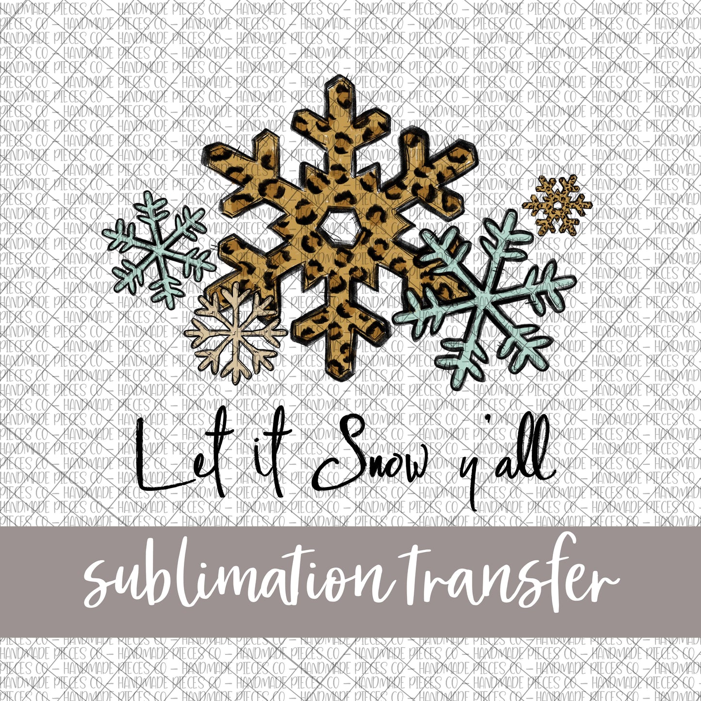 Snowflakes, Let it Snow - Sublimation Transfer