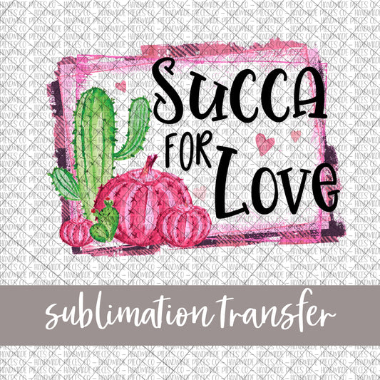 Succa For Love, Cactus - Sublimation Transfer